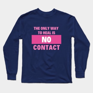 No Contact Healing Long Sleeve T-Shirt